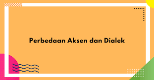 Ilustrasi perbedaan dialek antar daerah dalam bahasa Indonesia.