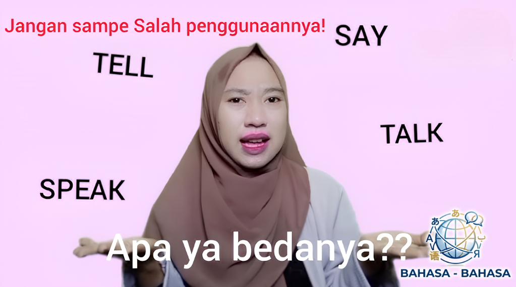 Perbedaan 'Say', 'Tell', 'Speak', dan 'Talk' yang Salah Kaprah: Panduan Praktis Biar Nggak Bingung Lagi