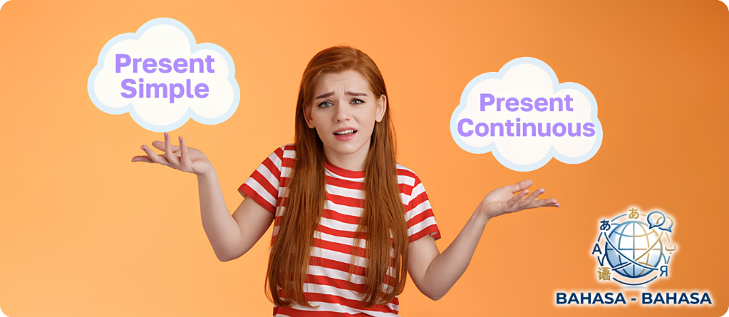 Perbedaan Simple Present vs Present Continuous untuk Pemula: Panduan Lengkap dengan Contoh Nyata