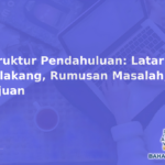 Struktur Penulisan Pendahuluan Skripsi: 5 Elemen Utama untuk Hasil yang Sempurna