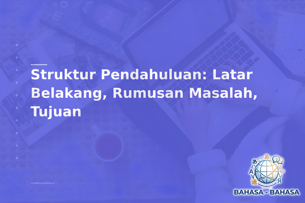 Struktur Penulisan Pendahuluan Skripsi: 5 Elemen Utama untuk Hasil yang Sempurna