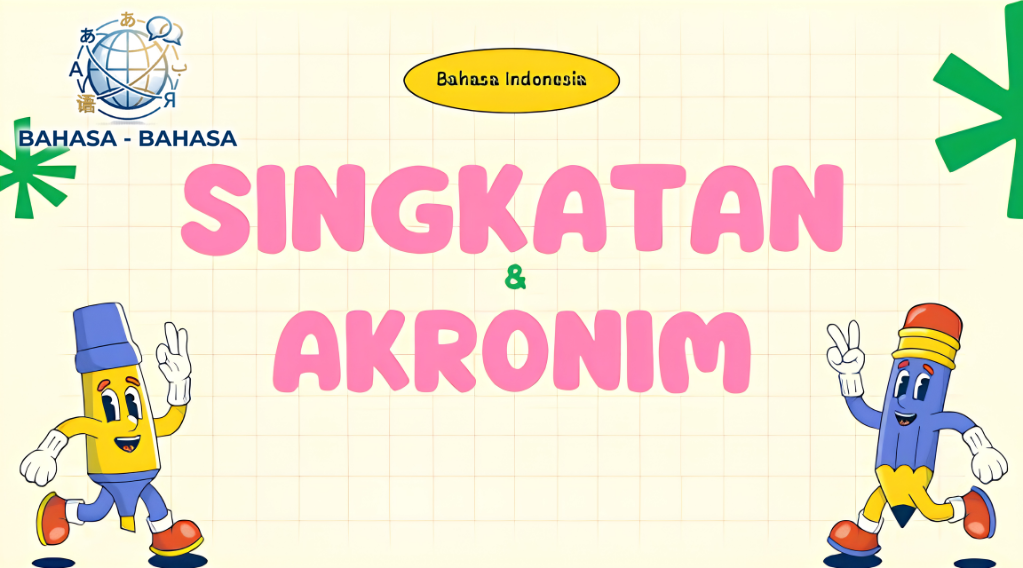 Singkatan dan Akronim: 5 Perbedaan Terbukti yang Sering Tertukar dan Wajib Dipaham